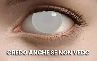 credo anche se non vedo