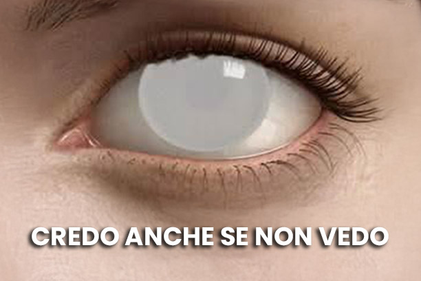 credo anche se non vedo